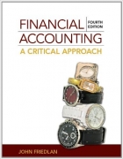 solution manual for Financial Accounting: A Critical Approach 4th Canadian Edition by John Friedlan