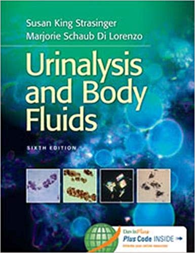 Test bank for Urinalysis and Body Fluids 6th Edition by Strasinger DA MT